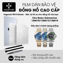 Film dán PPF TPU Vagenari S-Grade cho Rolex Submariner 126610 126613 126618